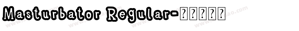 Masturbator Regular字体转换